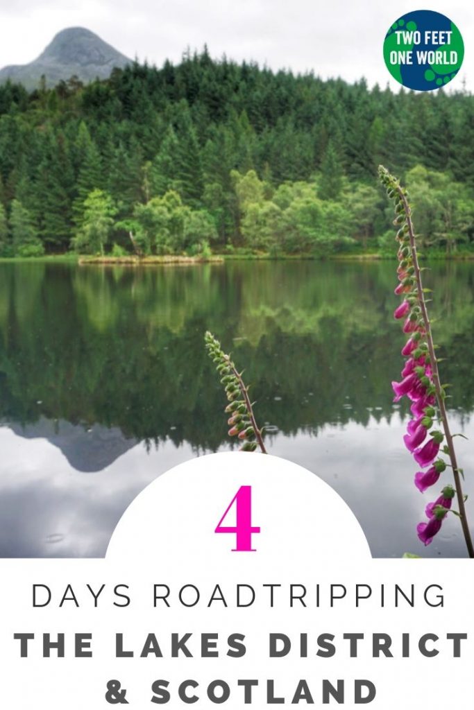 4 Days Road-Tripping the Lake District and Scotland | Two Feet, One World