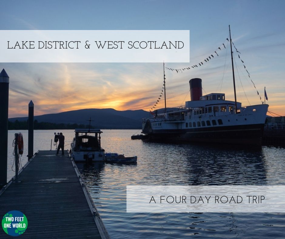 Lake District & West Scotland - A Four Day Road Trip Itinerary
