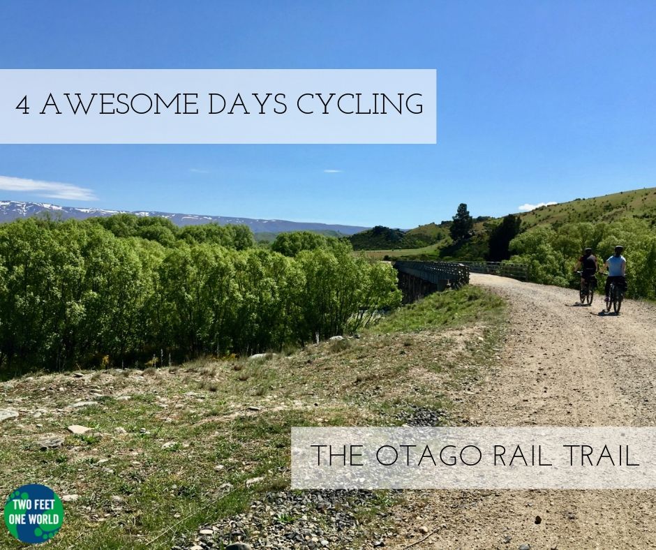 4 Awesome Days Cycling New Zealand's Otago Rail Trail | Two Feet, One World